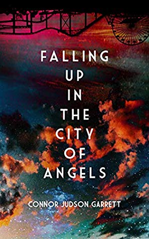 Falling up in the City of Angels by Connor Judson Garrett Book&nbsp;Review