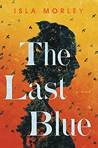 The Last Blue by Isla&nbsp;Morley